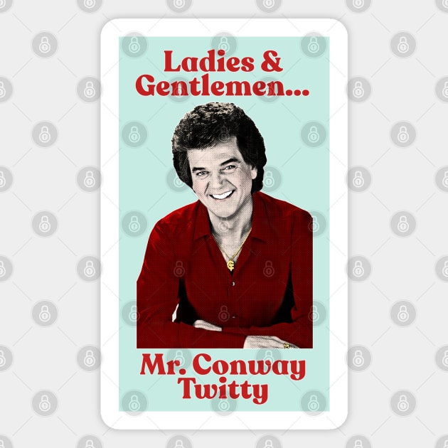 Ladies and Gentlemen ... Mr Conway Twitty Magnet by DankFutura